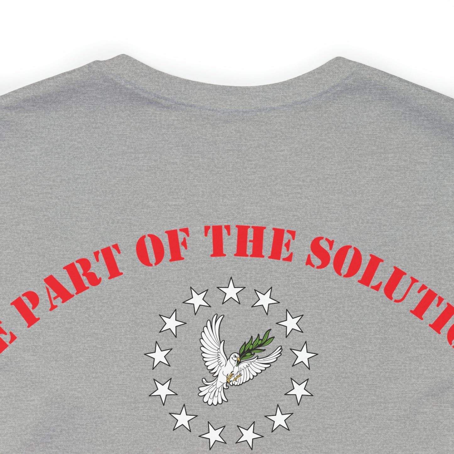 T-Shirt: Tyranny (center) + Be Part of the Solution (back)