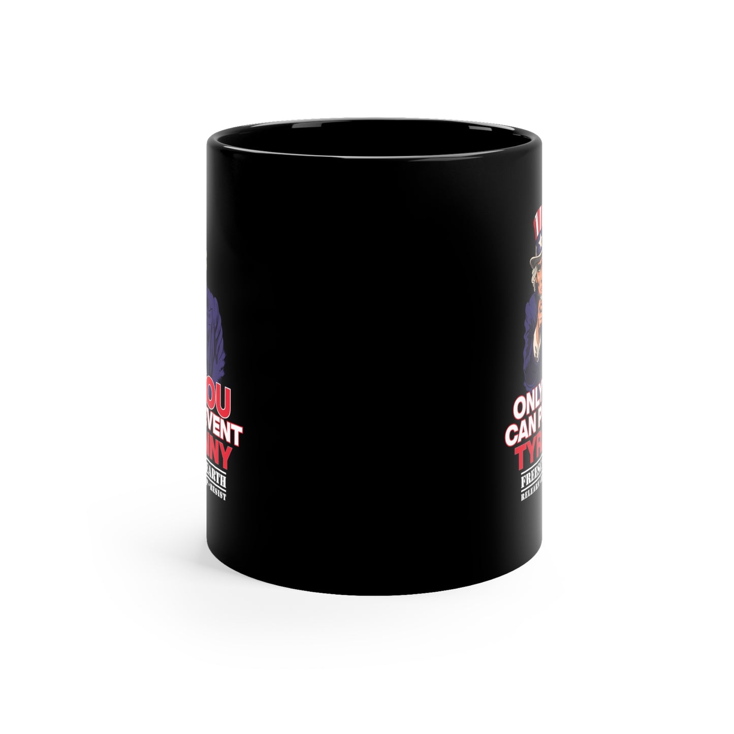 11oz Black Mug: Prevent Tyranny